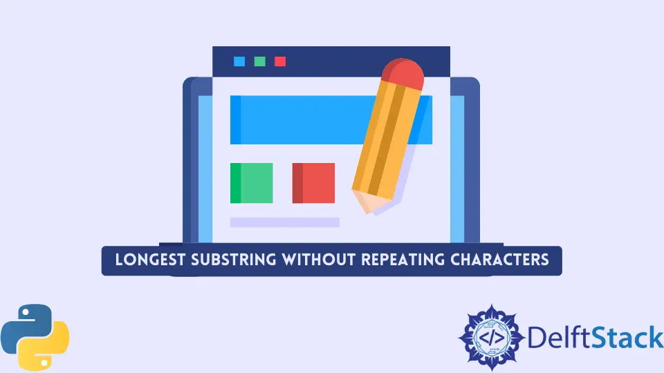 How to Get Longest Substring Without Repeating Characters in Python