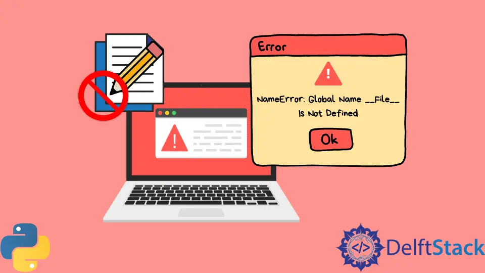 How to Fix Resolve the NameError: Global Name __File__ Is Not Defined Error in Python