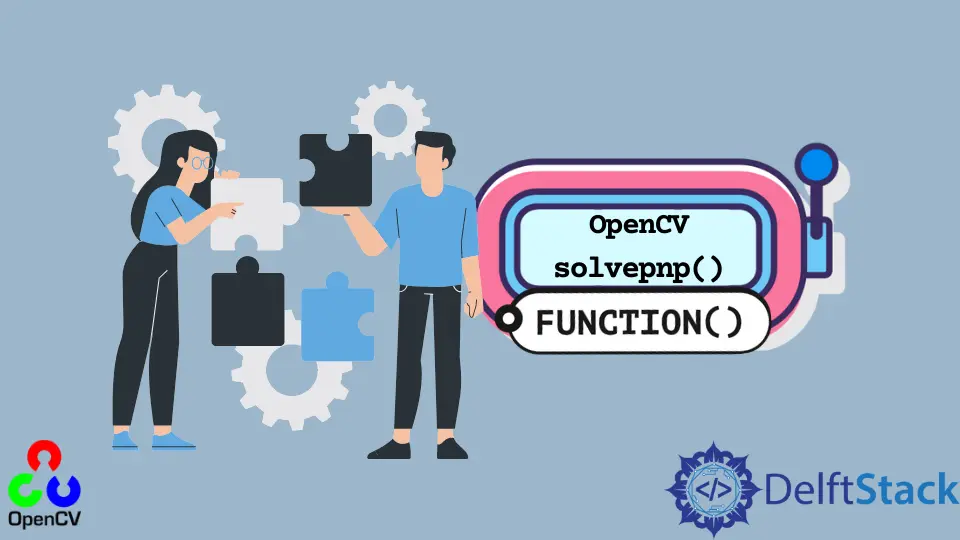 How to Use the OpenCV solvepnp() Function to Solve the PnP Problem