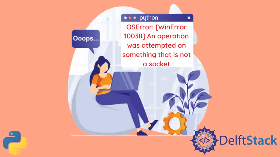 OSError: [WinError 10038] ソケットではないものに対して操作が試行されました