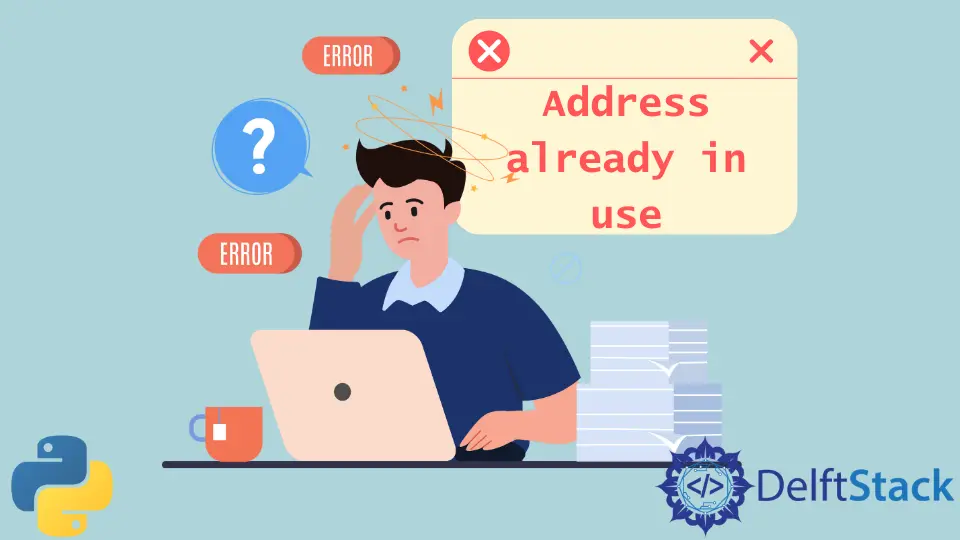 How to Address Already in Use Error in Python