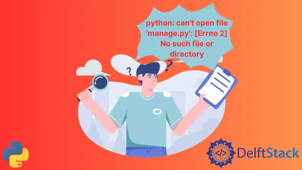 Can't Open File 'manage.py' 수정: [Errno 2] Python에서 이러한 파일 또는 디렉터리 오류 없음