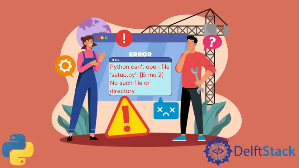How to Solve Python: Can't Open File 'setup.py': [Errno 2] No Such File or Directory Error