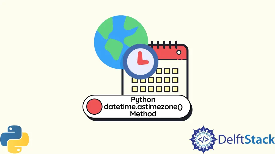 Python datetime.astimezone() Method