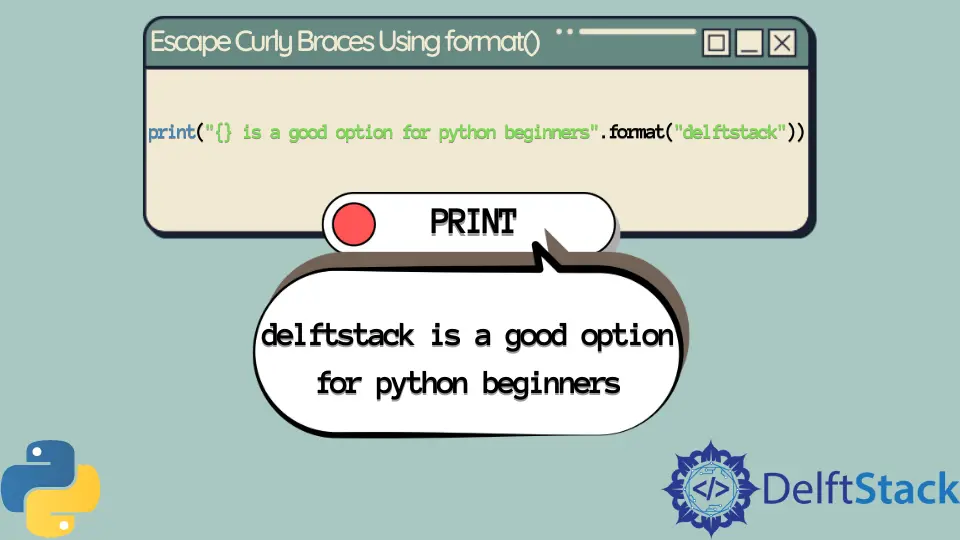 How to Escape Curly Braces Using format() in Python