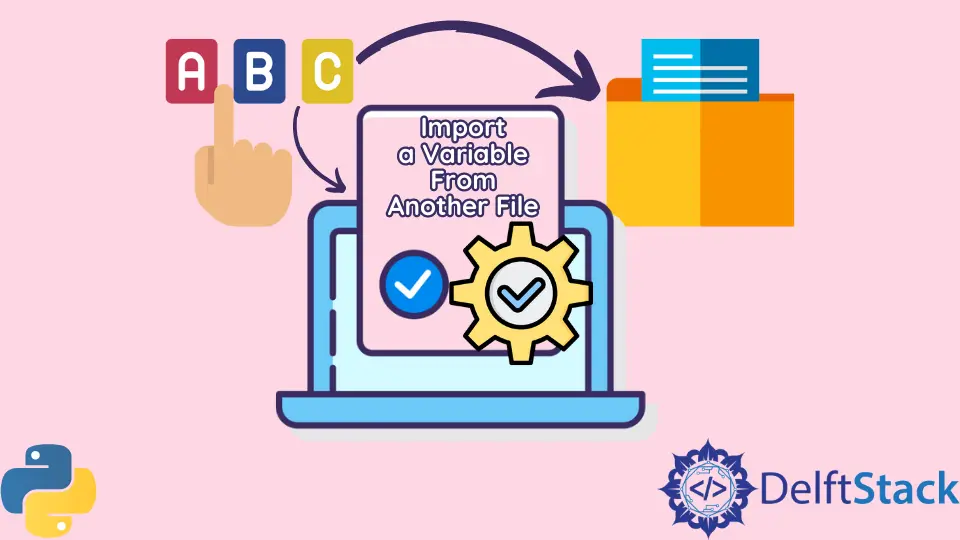 How to Import a Variable From Another File in Python