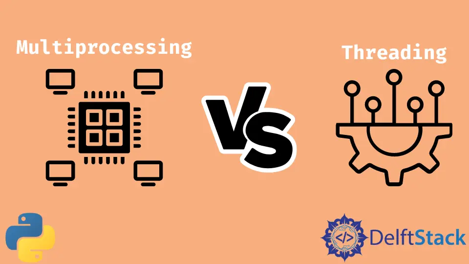 Unterschied zwischen Multiprocessing und Threading in Python