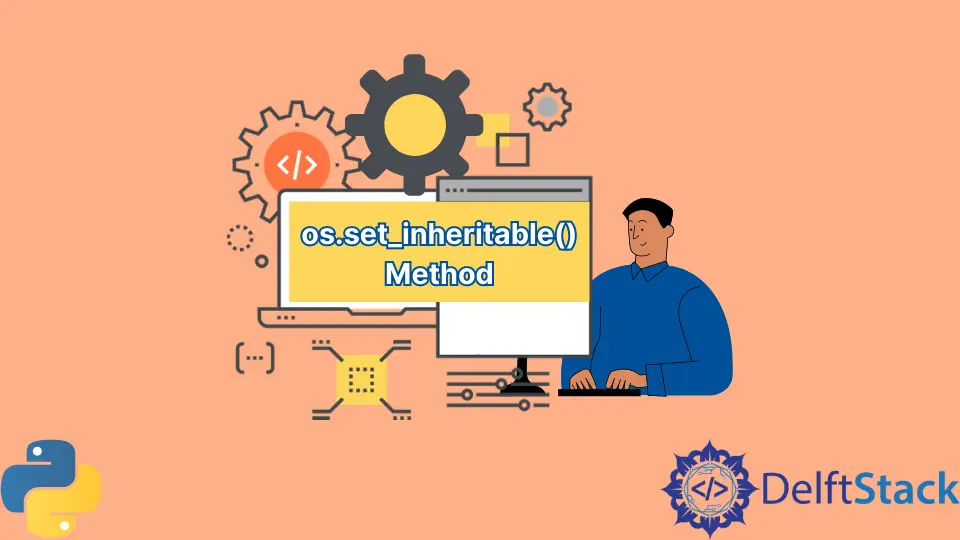 Python os.set_inheritable() Method