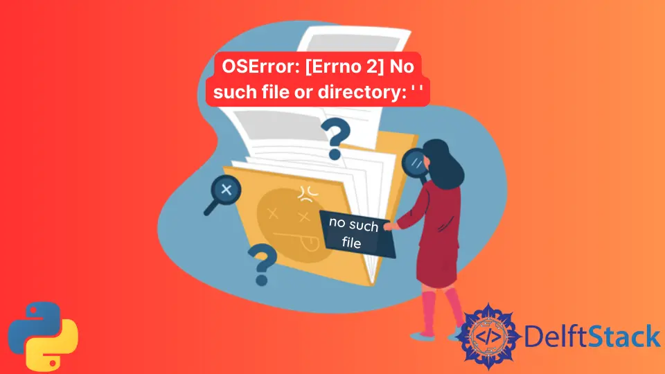 Resolver OSError: [Errno 2] No existe tal archivo o directorio en Python