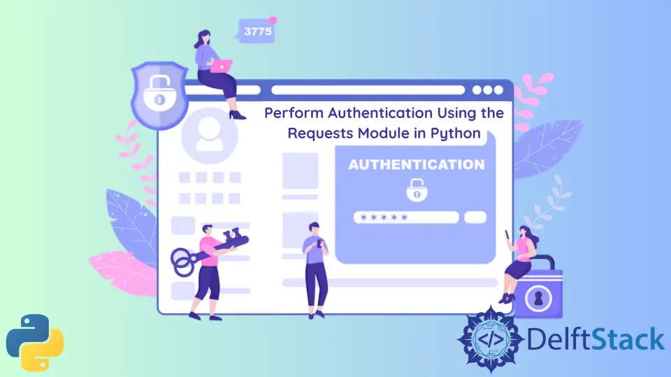 How to Perform Authentication Using the Requests Module in Python