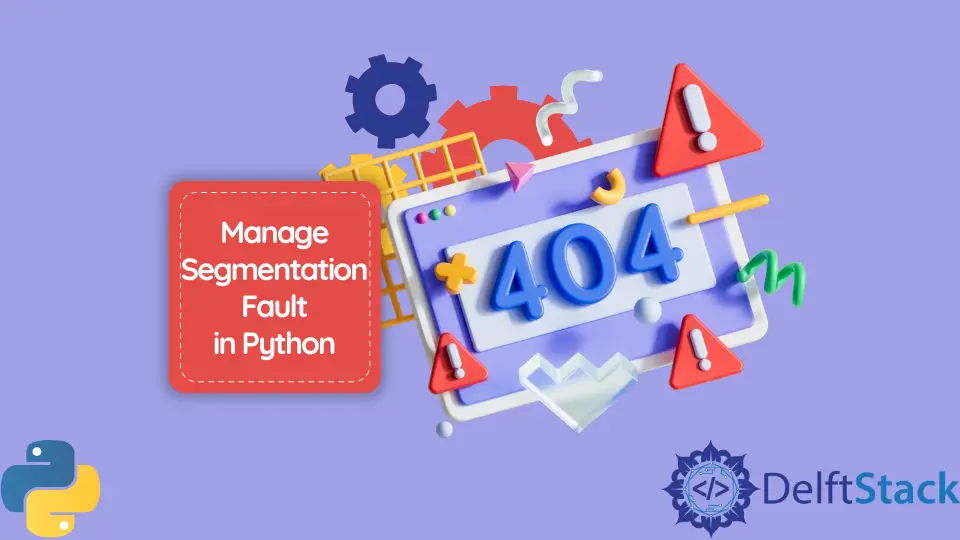 Segmentierungsfehler in Python verwalten