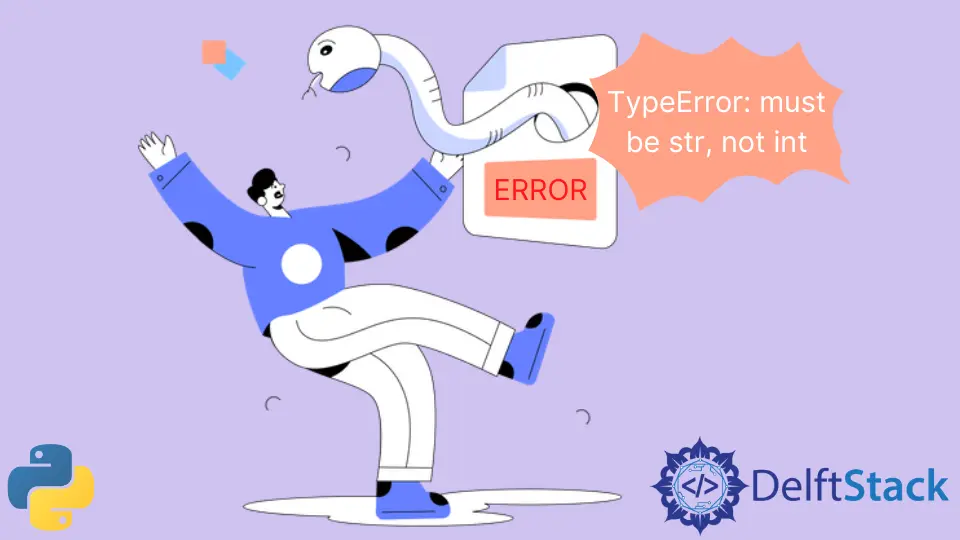 Beheben den TypeError: must be str, not int Fehler in Python