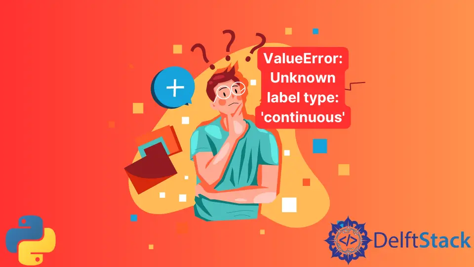 Python ValueError: Desconocido Tipo de etiqueta: 'continuo'