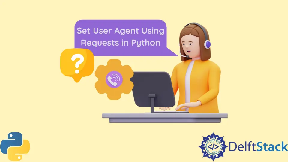 How to Set User Agent Using Requests in Python