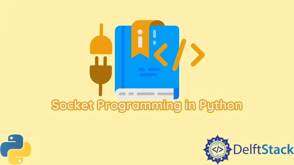 Python 中的套接字程式設計:初學者指南