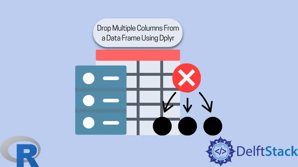 使用 Dplyr 从数据框中删除多列