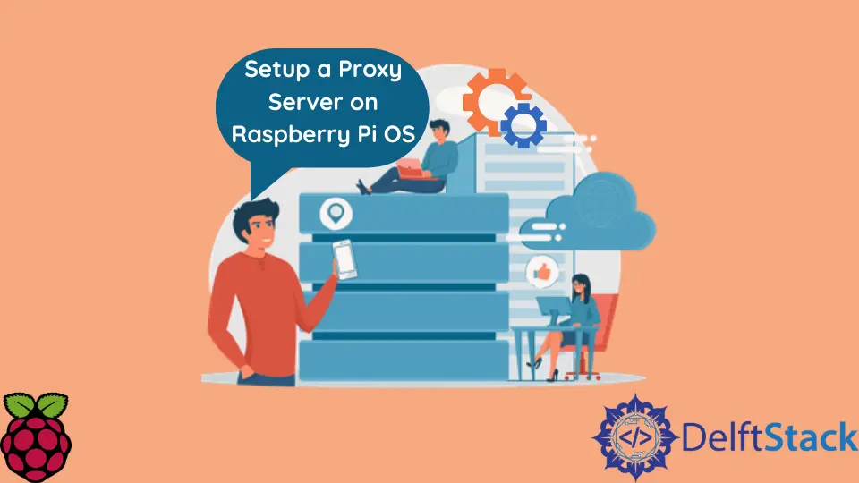 Configurer un serveur proxy sur Raspberry Pi OS