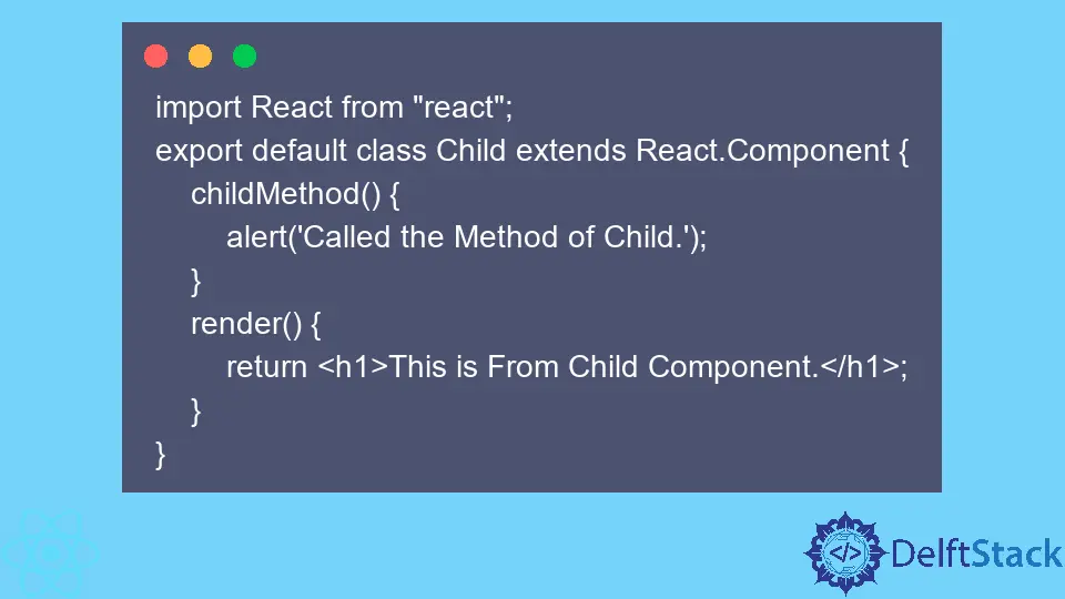 How to Call the Child Function From the Parent Component in React