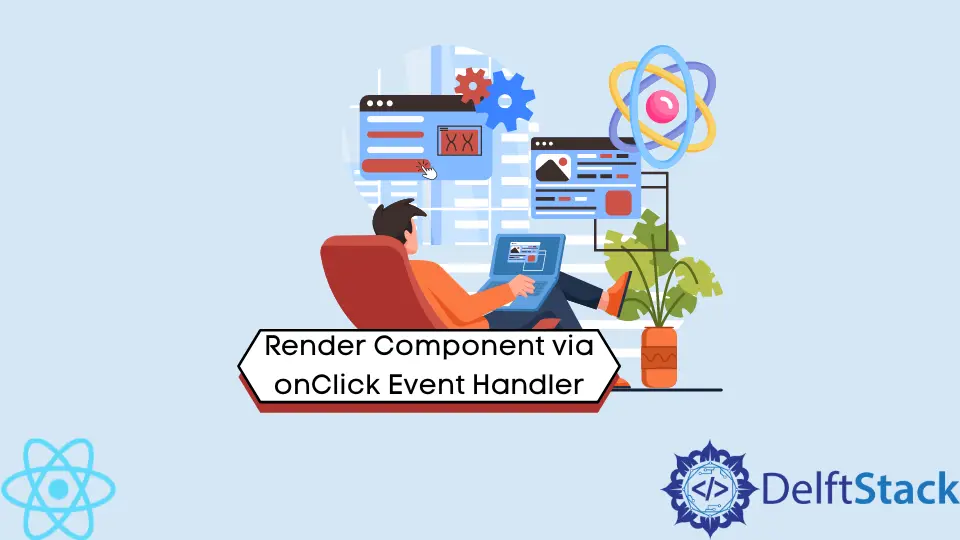 Render-Komponente über den onClick-Event-Handler in React