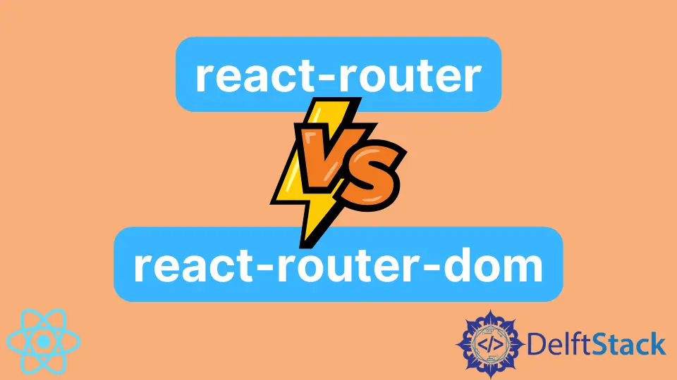 React Router vs React Router DOM