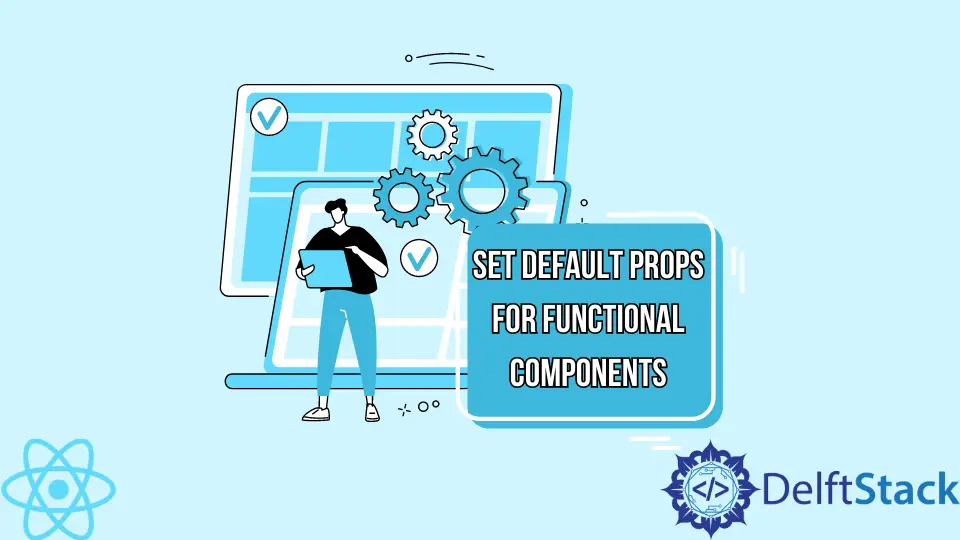 How to Set Default Props for Functional Components in React