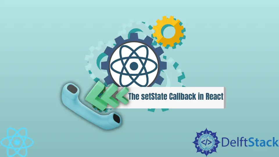 The setState Callback in React