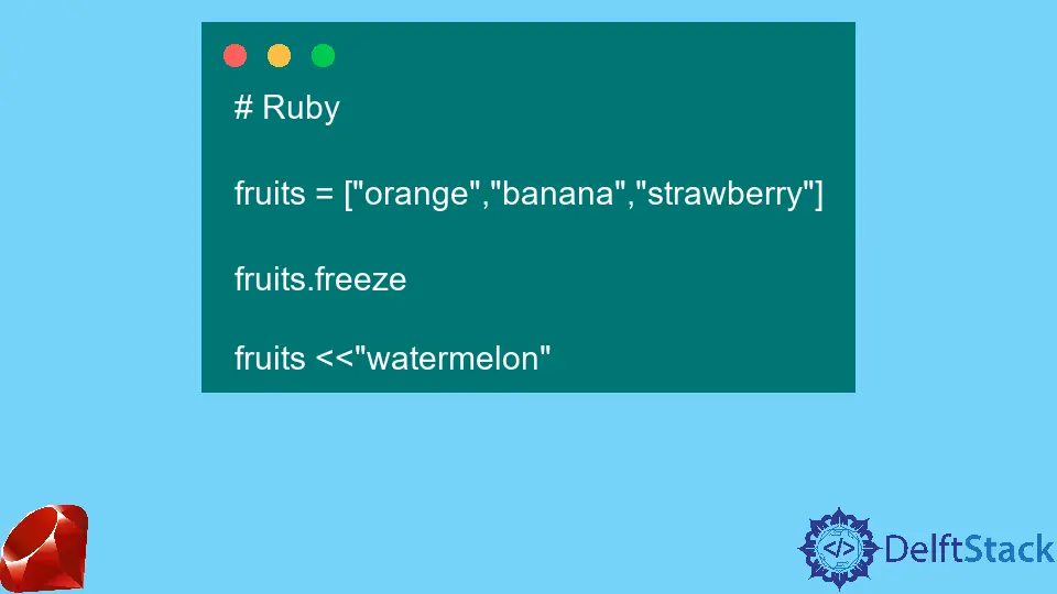 Utilice el método freeze en Ruby