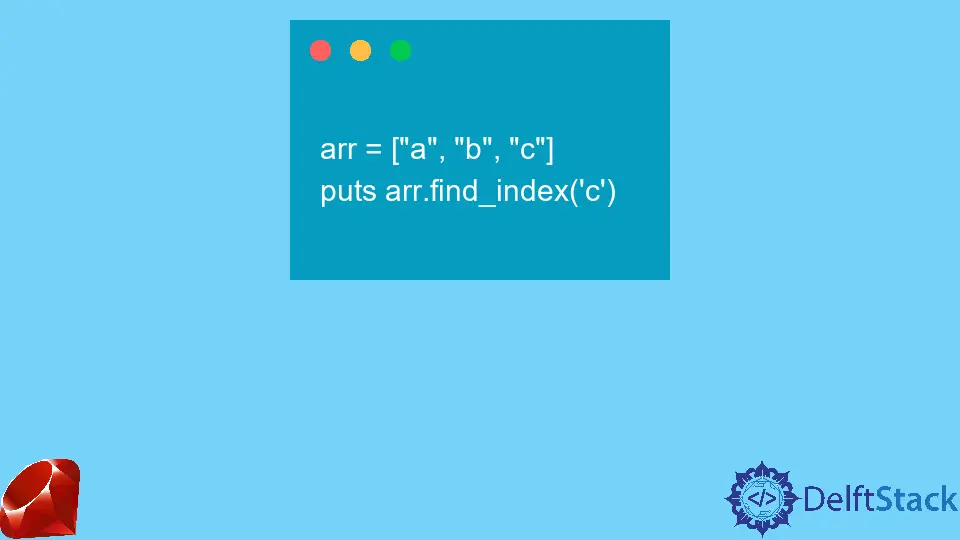 How To Find Array Index In Ruby Delft Stack