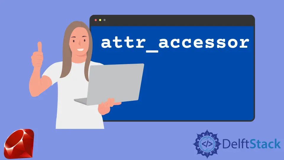 Attr Accessor in Ruby