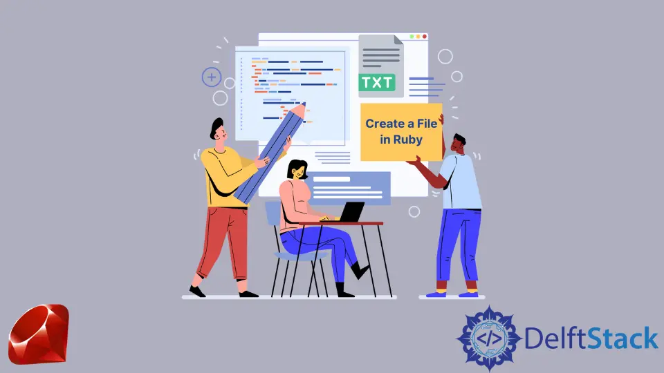 How to Create a File in Ruby
