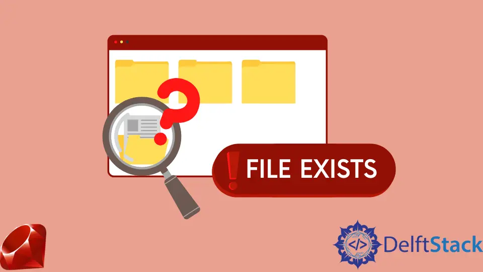 Überprüfen Sie, ob eine Datei in Ruby existiert