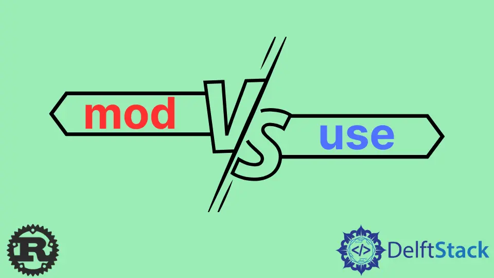 Diferencia entre mod y use en Rust