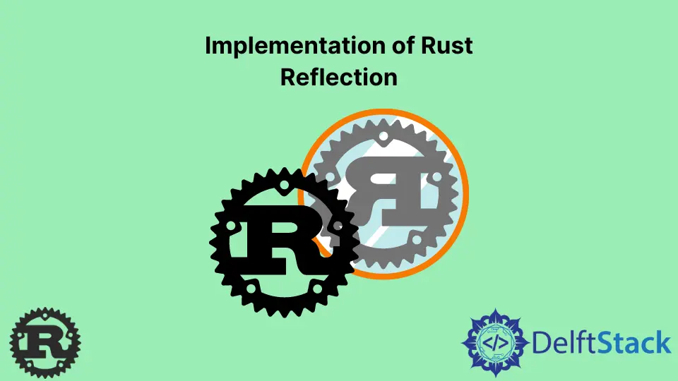 How to Implement Rust Reflection