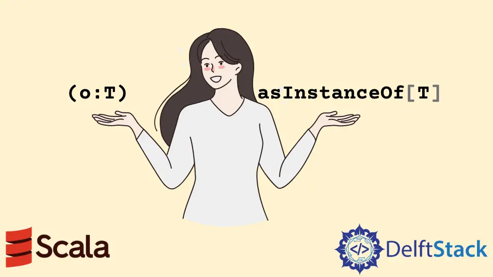 Difference Between asInstanceOf and (O:T) in Scala