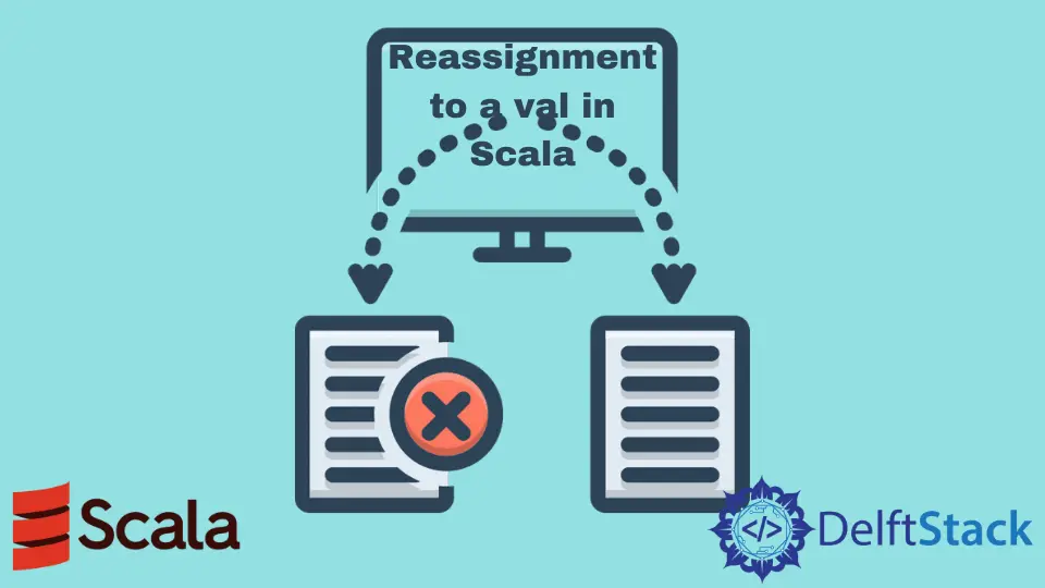 Scala での Val への再割り当て