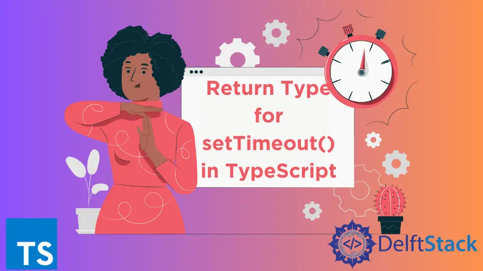 How to Return Type for setTimeout in TypeScript