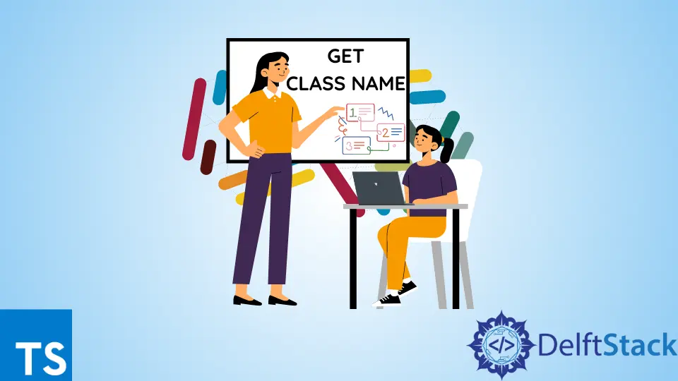 How to Get Class Name of an Object in TypeScript
