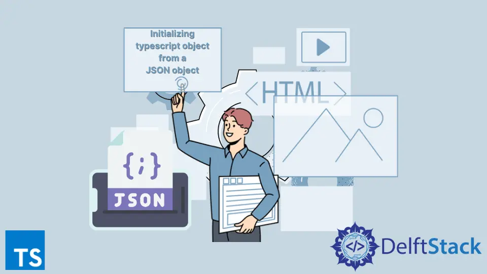 How to Initializing TypeScript Object From a JSON Object