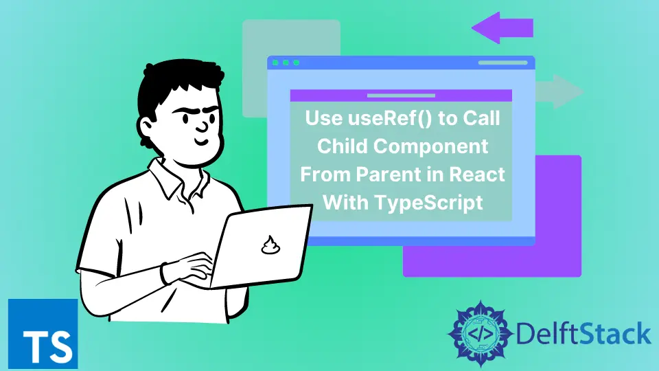Use Useref para llamar al componente secundario desde el componente principal en React With TypeScript