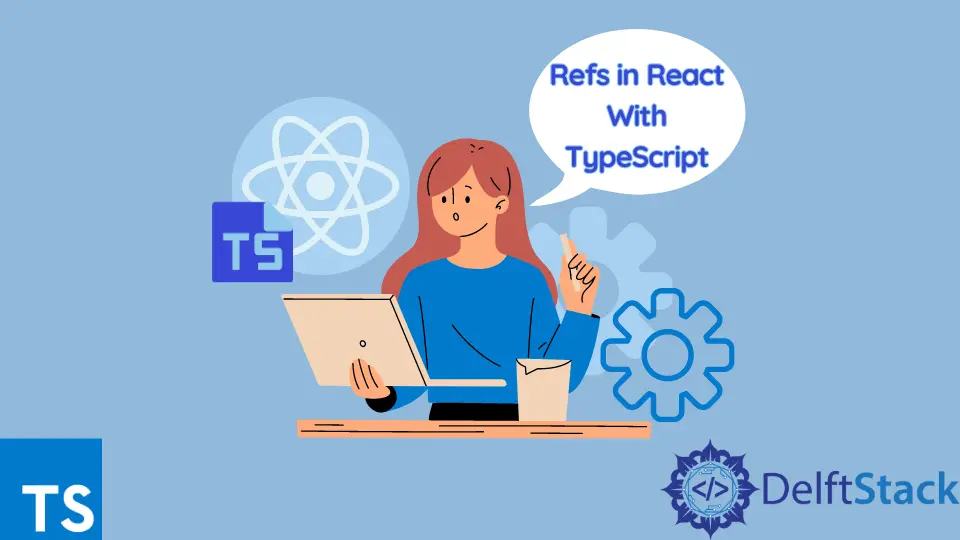 React 中的 Refs 與 TypeScript