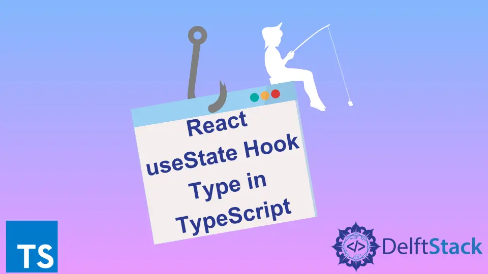 在 TypeScript 中 React UseState 鉤子型別