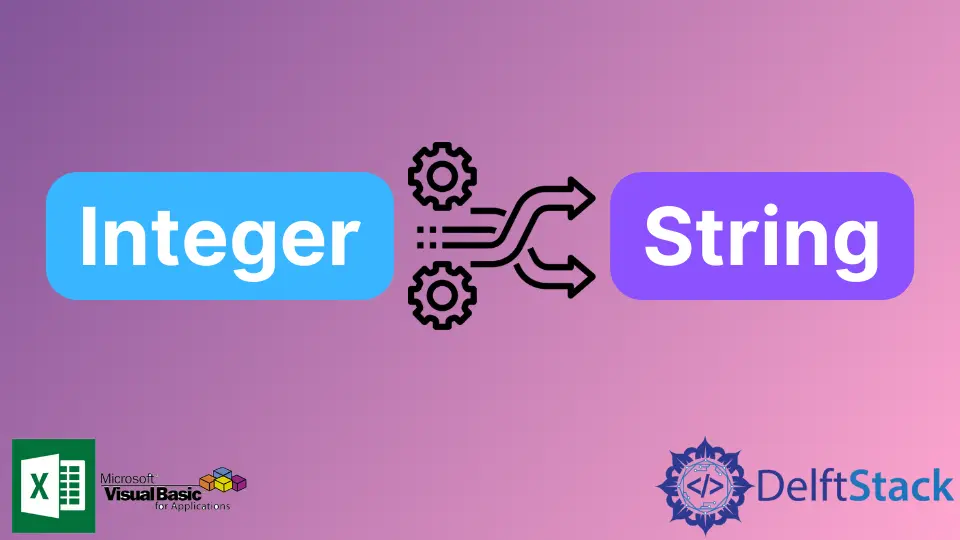 Konvertieren Sie Integer in den String-Datentyp in Microsoft Excel VBA