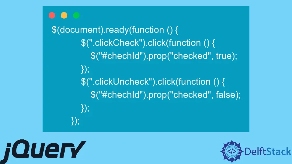 How to Check and Uncheck a Checkbox in jQuery